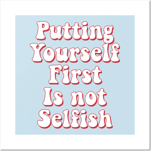 Putting yourself first is not selfish Posters and Art